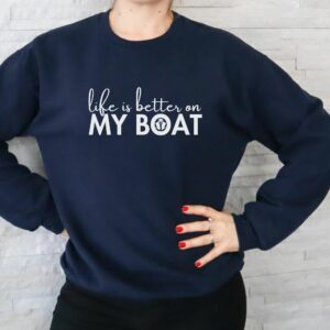 Life is Better on My Boat Sweatshirt - Image 2